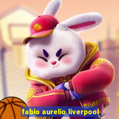 fabio aurelio liverpool